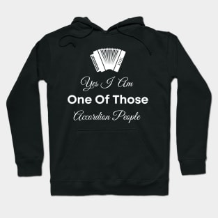 Yes I Am One Of Those Accordion People Hoodie